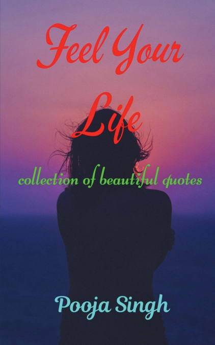 FEEL YOUR LIFE
