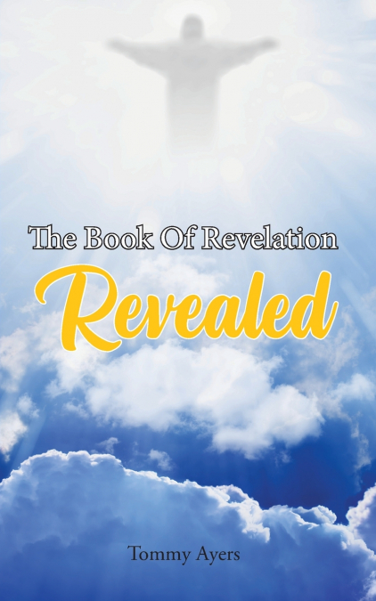 THE BOOK OF REVELATION REVEALED