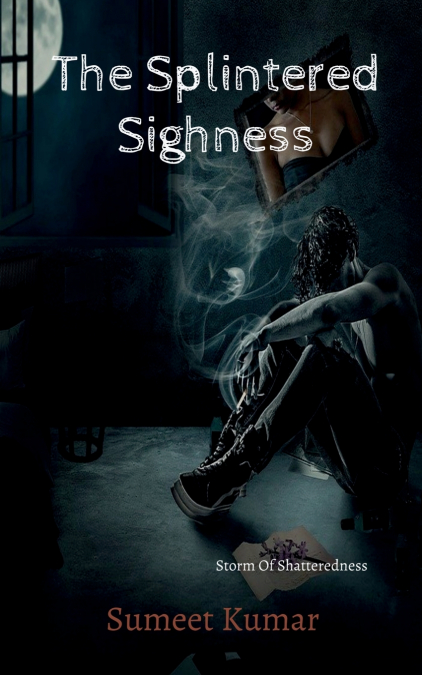 THE SPLINTERED SIGHNESS (HINDI)
