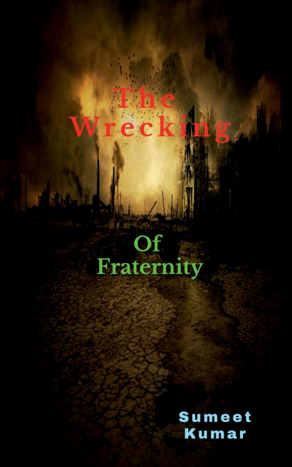 WRECKING OF FRATERNITY