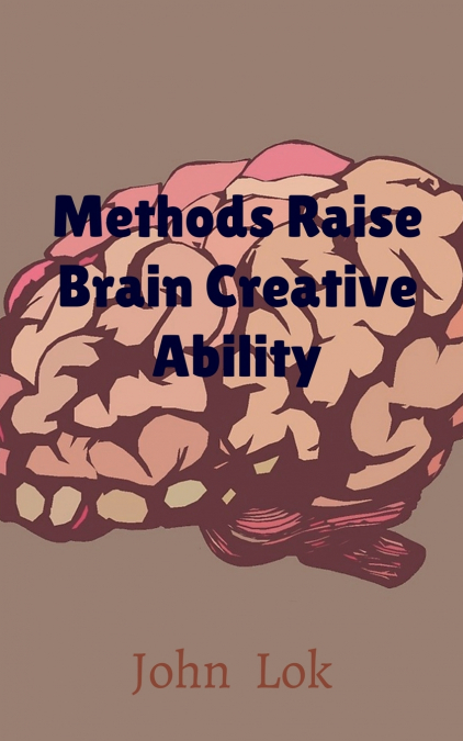 METHODS RAISE BRAIN CREATIVE ABILITY