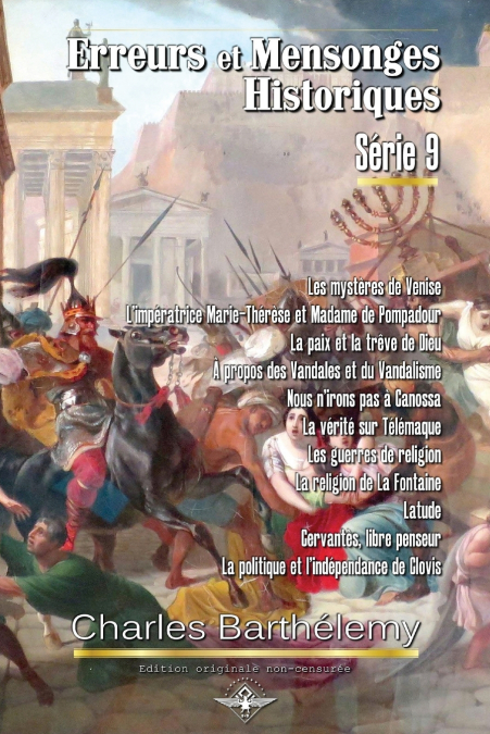 ERREURS ET MENSONGES HISTORIQUES SERIE 9