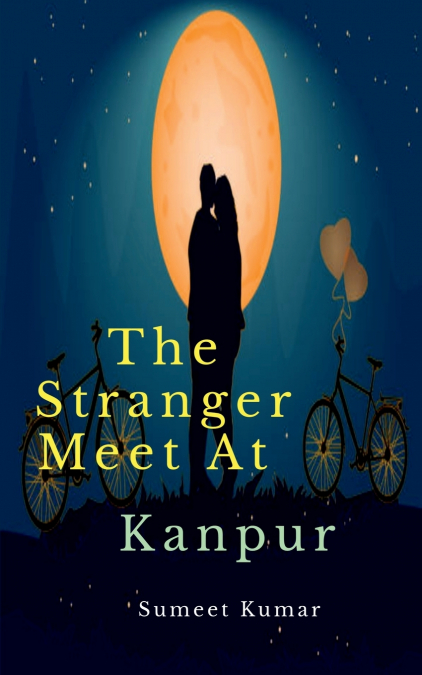 THE STRANGER MEET AT KANPUR