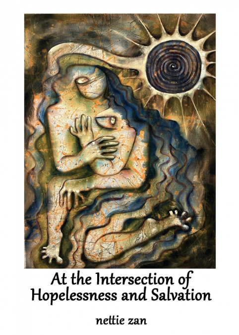 AT THE INTERSECTION OF HOPELESSNESS AND SALVATION