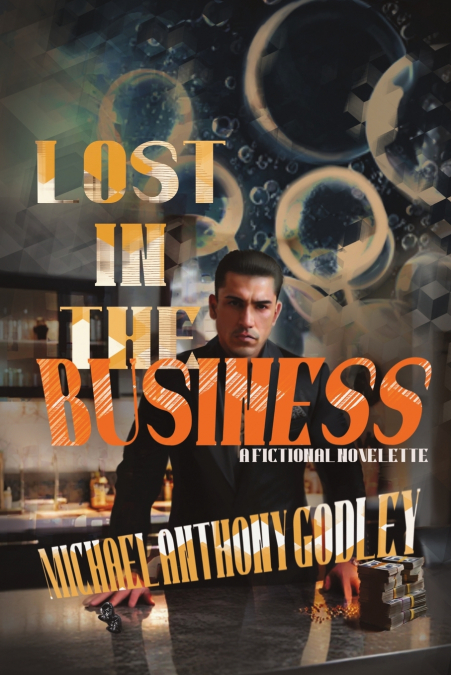 LOST IN THE BUSINESS