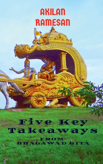 5 KEY TAKEAWAYS FROM BHAGAWAD GITA