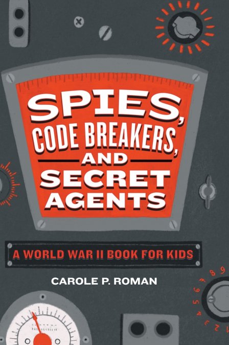 SPIES, CODE BREAKERS, AND SECRET AGENTS