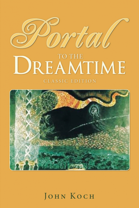 PORTAL TO THE DREAMTIME (CLASSIC EDITION)