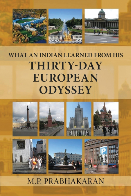 WHAT AN INDIAN LEARNED FROM HIS THIRTY-DAY EUROPEAN ODYSSEY