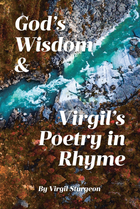 GOD?S WISDOM AND VIRGIL?S POETRY IN RHYME