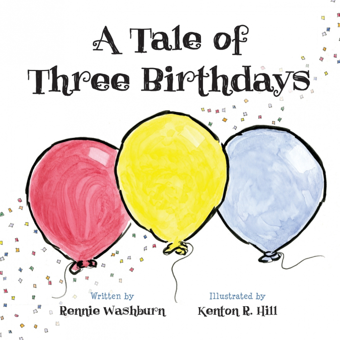 A TALE OF THREE BIRTHDAYS