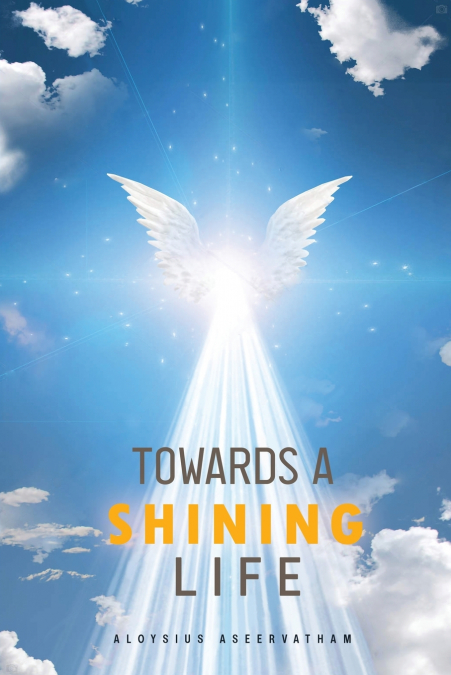 TOWARDS A SHINING LIFE