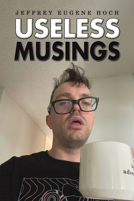 USELESS MUSINGS