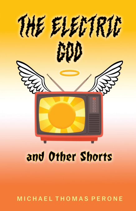 THE ELECTRIC GOD AND OTHER SHORTS