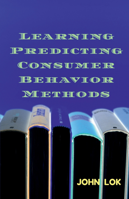 LEARNING PREDICTING CONSUMER BEHAVIOR METHODS