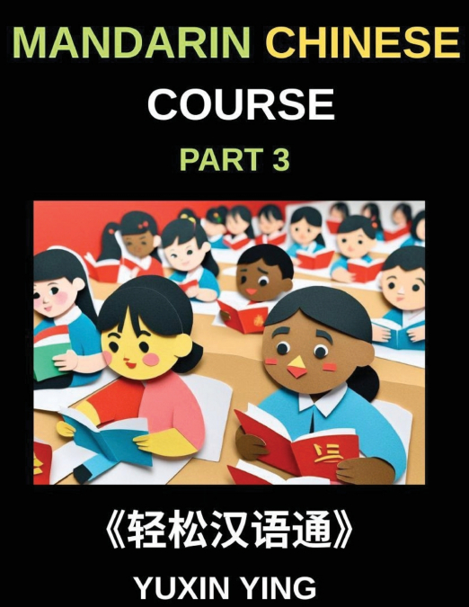 MANDARIN CHINESE COURSE (PART 3)- CHINESE MADE SIMPLE, A STE