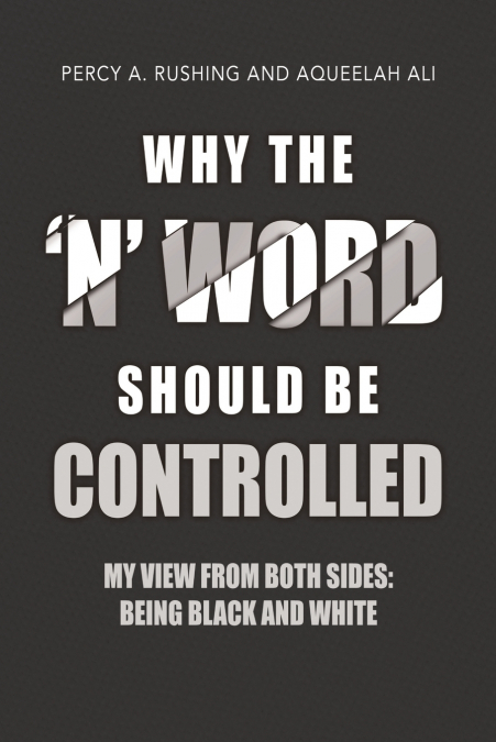 WHY THE ?N? WORD SHOULD BE CONTROLLED