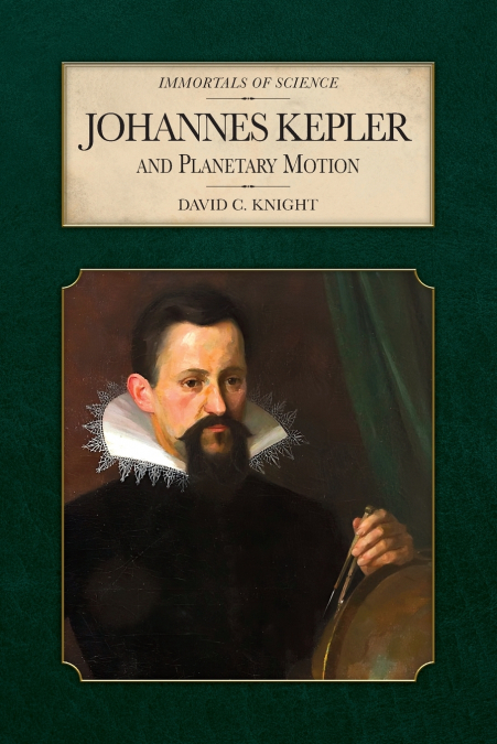 JOHANNES KEPLER AND PLANETARY MOTION