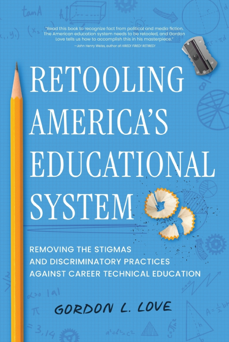 RETOOLING AMERICA?S EDUCATIONAL SYSTEM