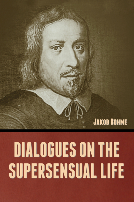 DIALOGUES ON THE SUPERSENSUAL LIFE