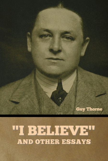 'I BELIEVE' AND OTHER ESSAYS