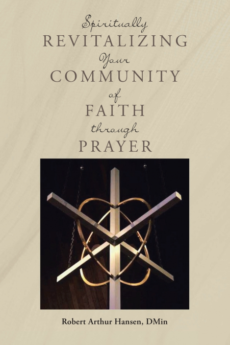 SPIRITUALLY REVITALIZING YOUR COMMUNITY OF FAITH THROUGH PRA