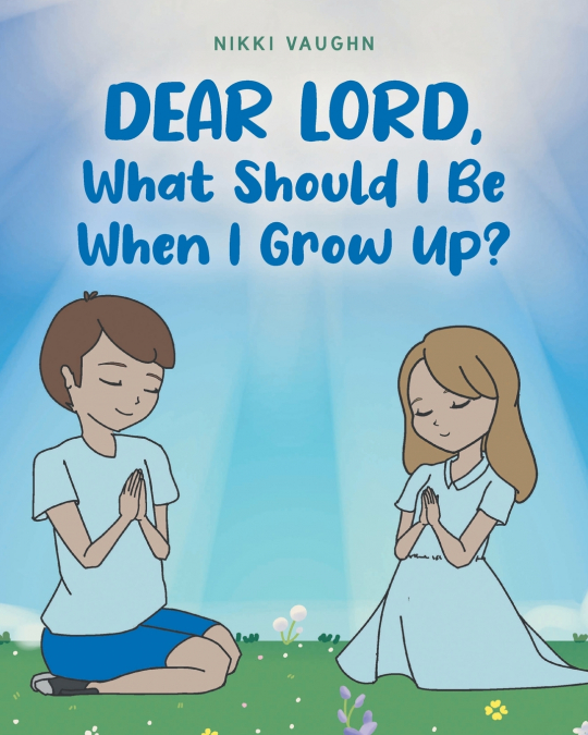 DEAR LORD, WHAT SHOULD I BE WHEN I GROW UP?