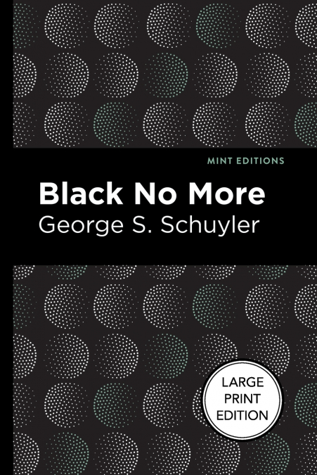 BLACK NO MORE (LARGE PRINT EDITION)