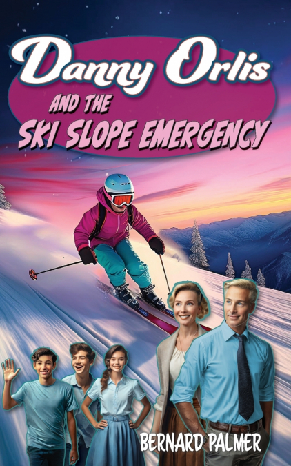 DANNY ORLIS AND THE SKI SLOPE EMERGENCY