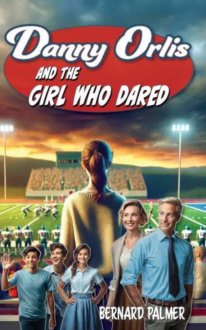 DANNY ORLIS AND THE GIRL WHO DARED