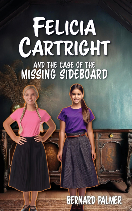 FELICIA CARTRIGHT AND THE CASE OF THE MISSING SIDEBOARD