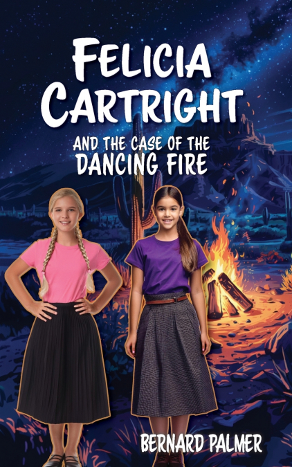 FELICIA CARTRIGHT AND THE CASE OF THE DANCING FIRE