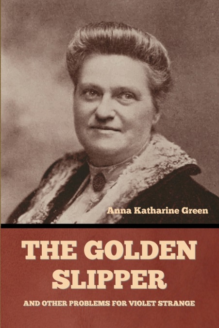 THE GOLDEN SLIPPER AND OTHER PROBLEMS FOR VIOLET STRANGE