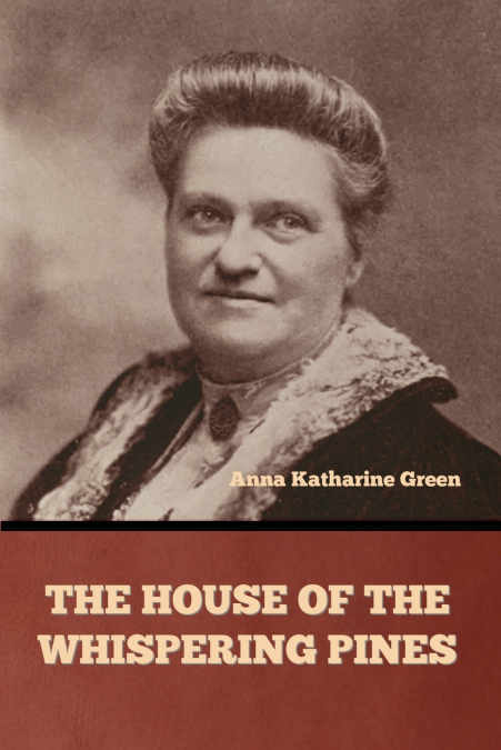 THE HOUSE OF THE WHISPERING PINES