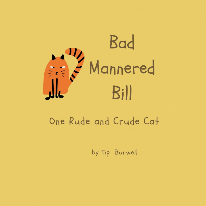 BAD MANNERED BILL