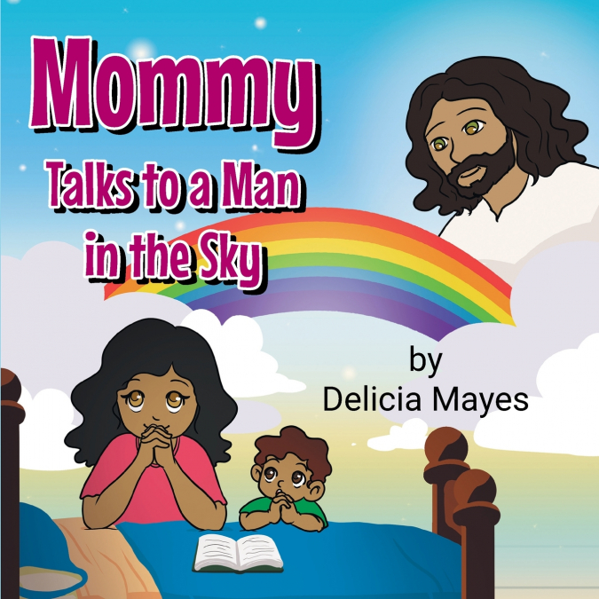 MOMMY TALKS TO A MAN IN THE SKY