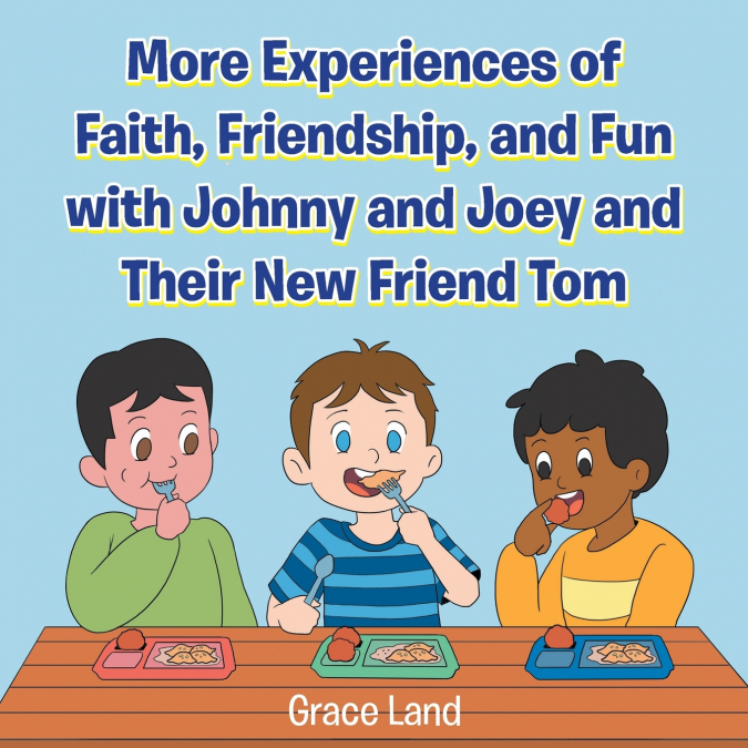 MORE EXPERIENCES OF FAITH, FRIENDSHIP, AND FUN WITH JOHNNY A
