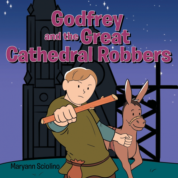 GODFREY AND THE GREAT CATHEDRAL ROBBERS