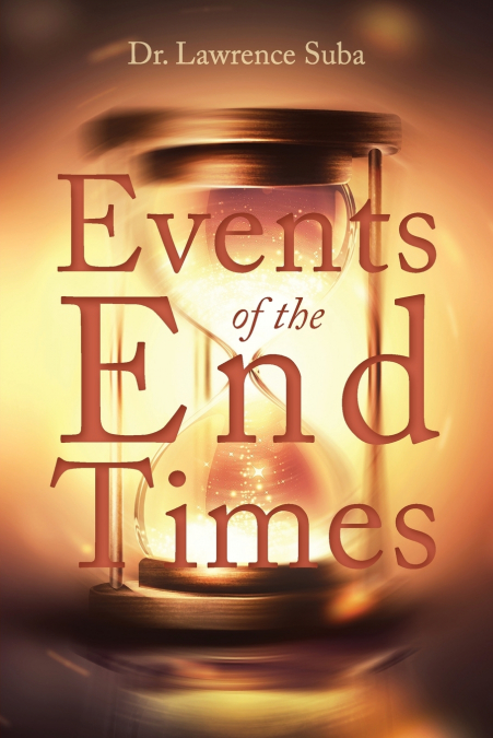 EVENTS OF THE END TIMES