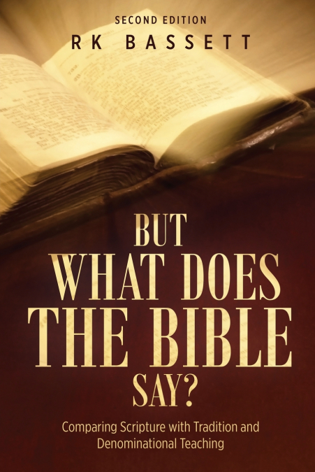 BUT WHAT DOES THE BIBLE SAY? SECOND EDITION