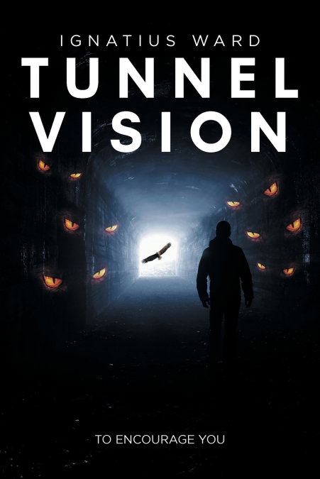 TUNNEL VISION