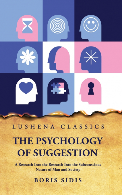 THE PSYCHOLOGY OF SUGGESTION