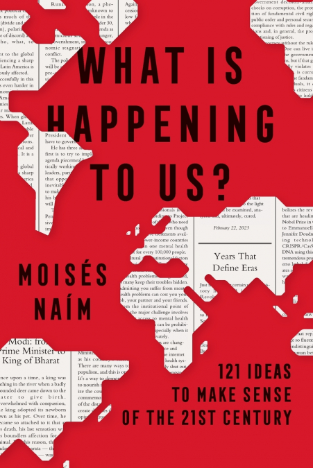 WHAT IS HAPPENING TO US? 121 IDEAS TO MAKE SENSE OF THE 21ST