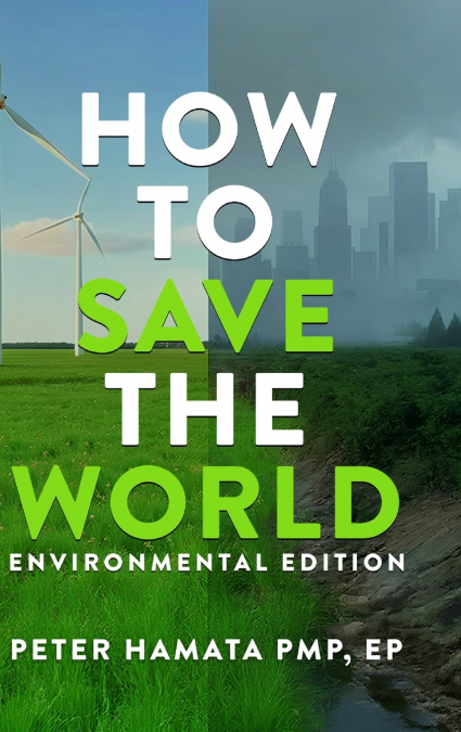 HOW TO SAVE THE WORLD ENVIRONMENTAL EDITION