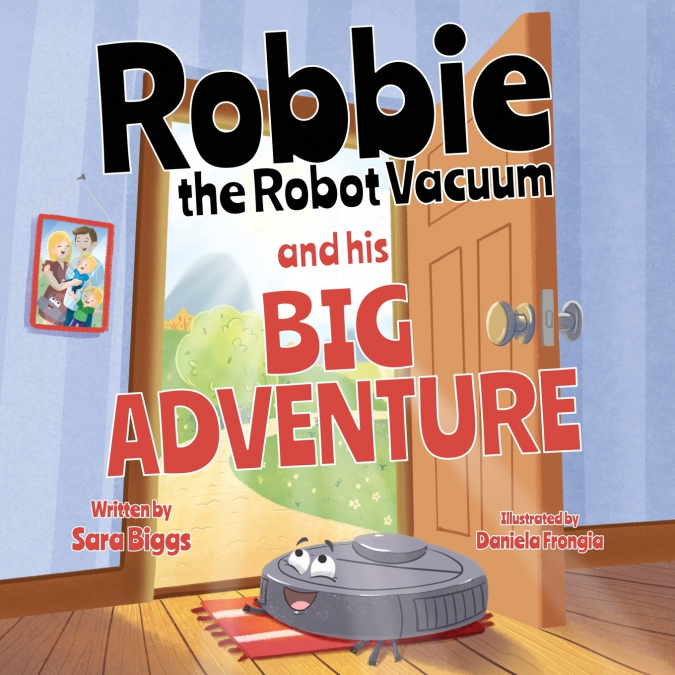 ROBBIE THE ROBOT VACUUM AND HIS BIG ADVENTURE