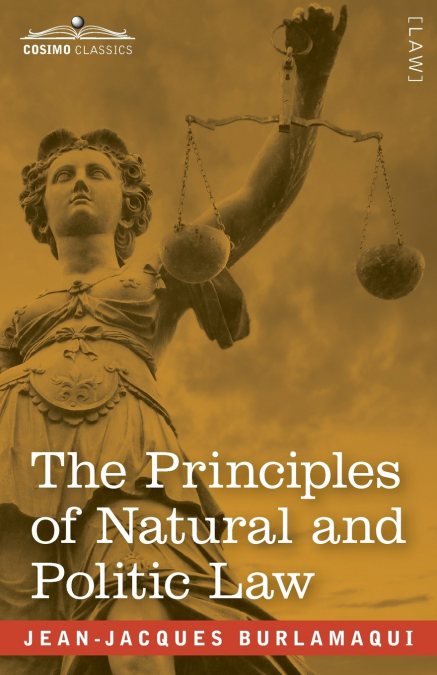 THE PRINCIPLES OF NATURAL AND POLITIC LAW (TWO VOLUMES IN ON