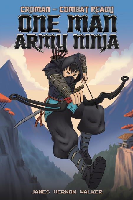 CROMAN - COMBAT READY ONE MAN ARMY NINJA