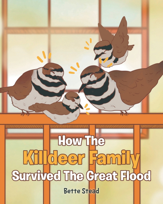 HOW THE KILLDEER FAMILY SURVIVED THE GREAT FLOOD