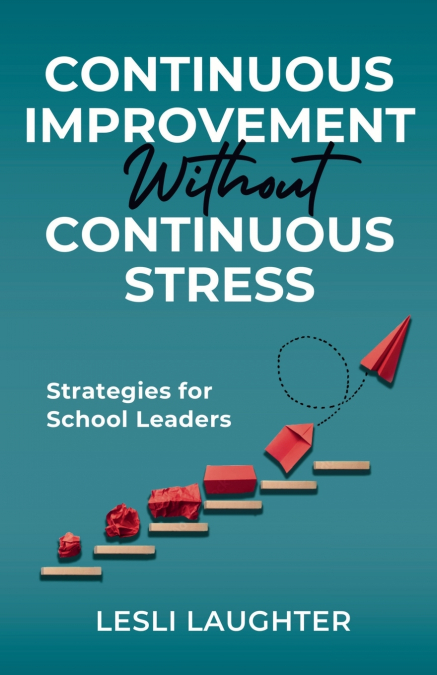 CONTINUOUS IMPROVEMENT WITHOUT CONTINUOUS STRESS