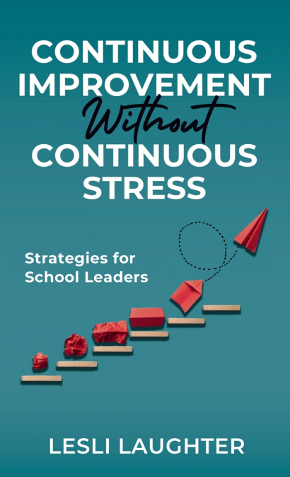 CONTINUOUS IMPROVEMENT WITHOUT CONTINUOUS STRESS